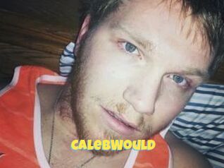 CalebWould