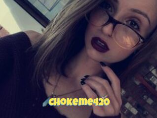 Chokeme420