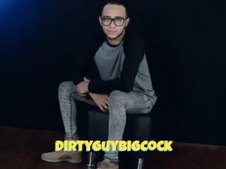 DirtyGuyBigCock