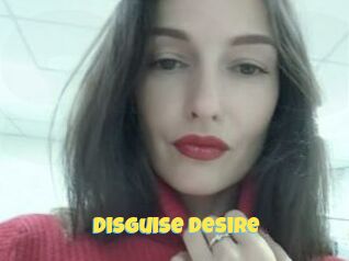 Disguise_Desire