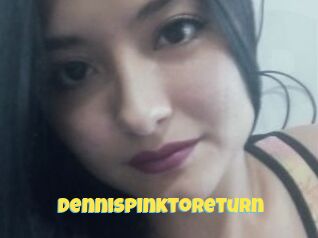 Dennispinktoreturn