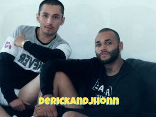 Derickandjhonn