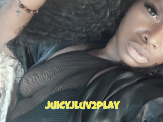 Juicyjluv2play