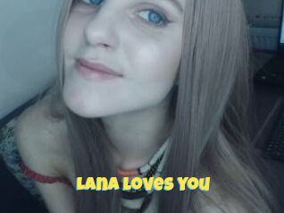 Lana_loves_you