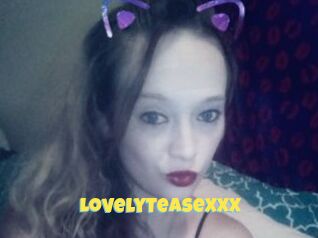 LovelyTeaseXXX