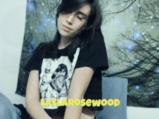 Laylarosewood