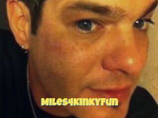 Miles4KinkyFun