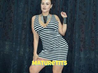 Maturetits