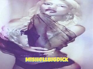 Mishellbigdick