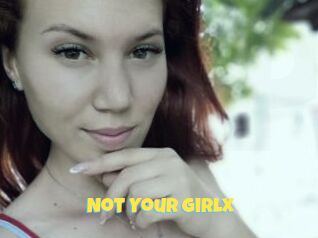 Not_Your_GirlX