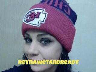 Reynawetandready