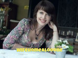WifeHomeAlooone